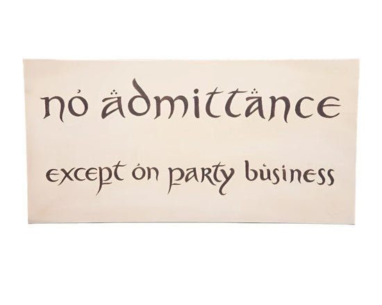 The Hobbit Lord of the Rings "No Admittance" Sign Replica